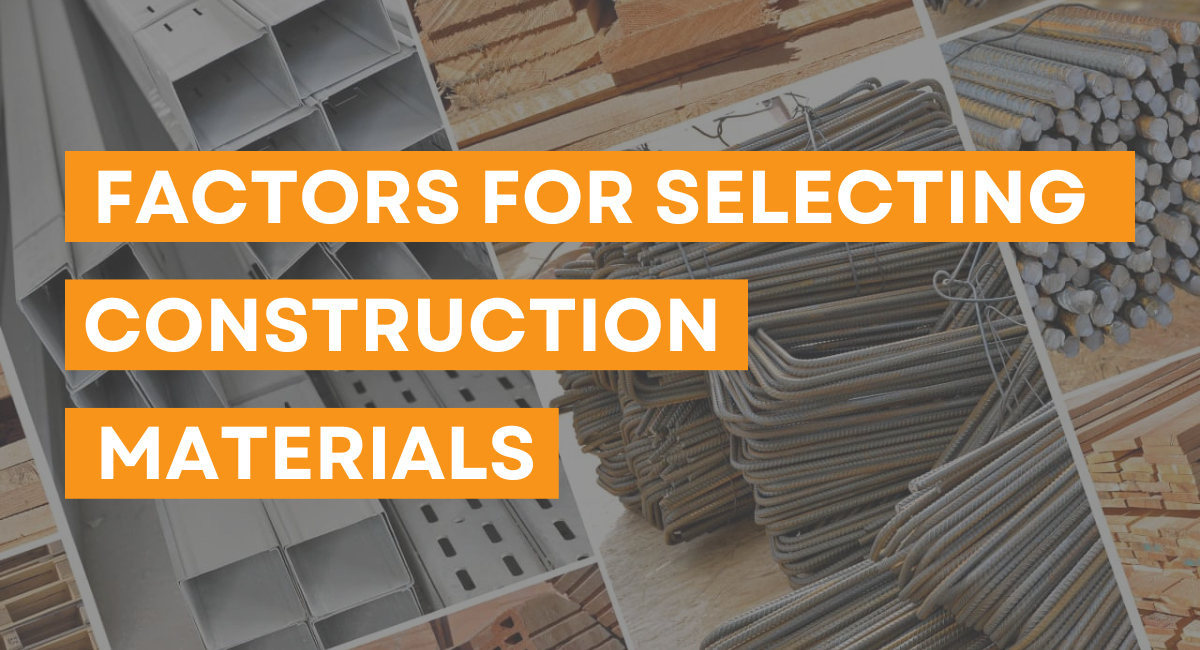 Factors for Selecting Construction Materials